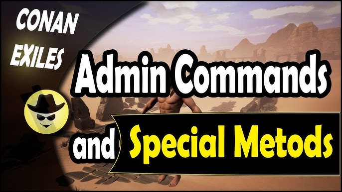conan exiles console commands admin