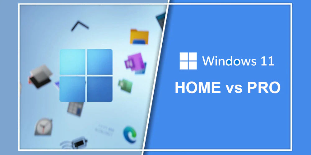 Windows 11 Pro vs Home - Find Out The Main Differences!