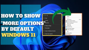 how to Show More Options in windows 11 by default