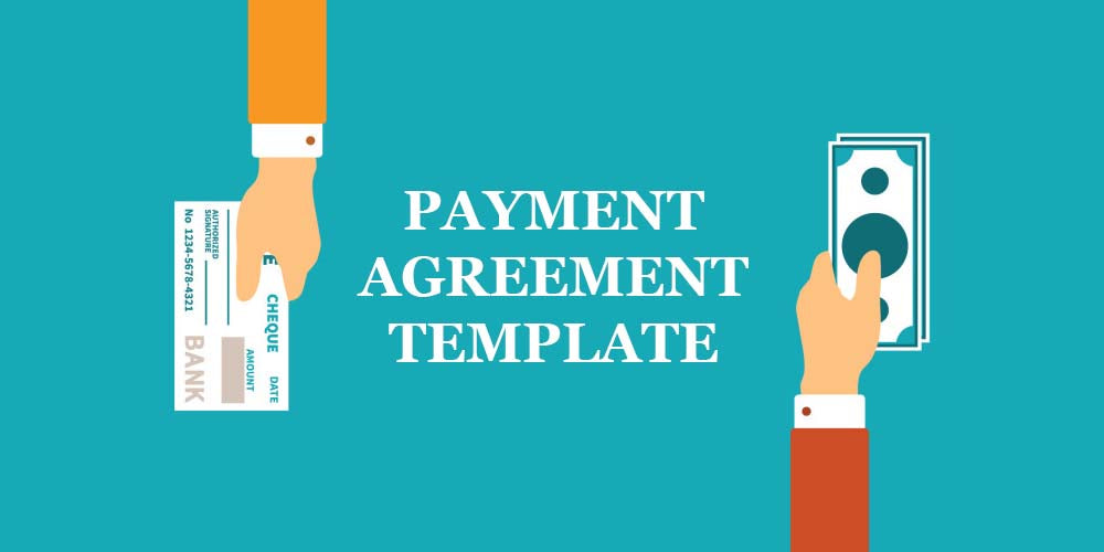 A Payment Agreement Template to Assure Your Money Back!