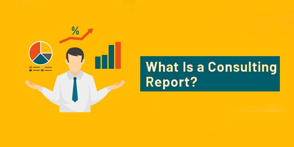 Consulting Report - [8 Types of Reports You Must Consider]