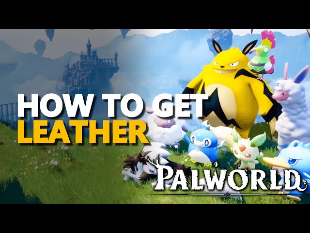 How to Get Leather in Palworld