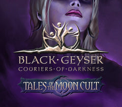Black Geyser : Couriers of Darkness - DLC Tales of the Moon Cult