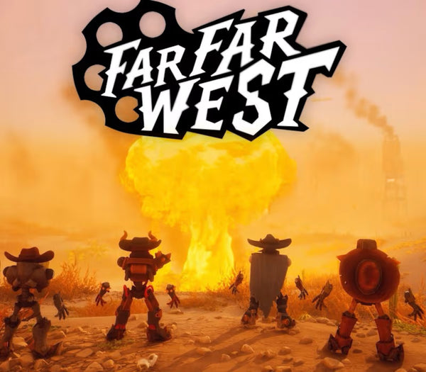 Far Far West themed artwork featuring a large black and white logo at the top, with four western robot cowboys standing in a desert landscape facing a massive yellow explosion in the background.