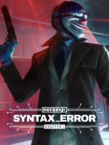 PAYDAY 3: Chapter 1 - Syntax Error DLC Steam CD Key