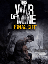 This War of Mine: Final Cut Steam CD Key