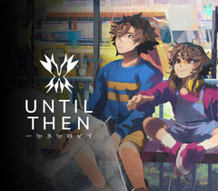 Anime-style artwork featuring two characters seated indoors, with large white text reading 'UNTIL THEN' and a stylized logo on the left. The scene appears to be the cover art for a media product rather than a real photographed product in a studio.