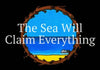 The Sea Will Claim Everything Steam CD Key