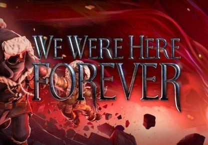 We Were Here Forever Steam CD Key